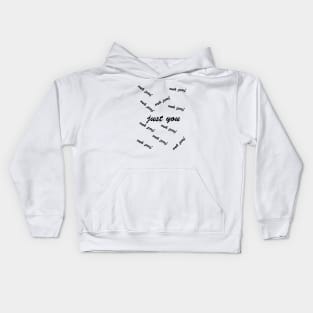 just you Kids Hoodie